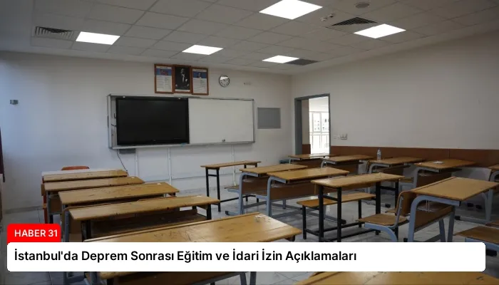 İstanbul’da Deprem Sonrası Eğitim ve İdari İzin Açıklamaları