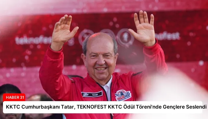 KKTC Cumhurbaşkanı Tatar, TEKNOFEST KKTC Ödül Töreni’nde Gençlere Seslendi