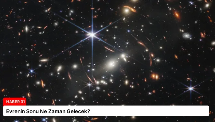 Evrenin Sonu Ne Zaman Gelecek?