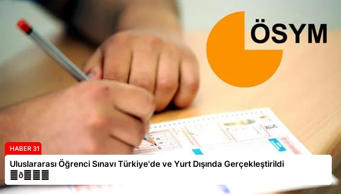 Uluslararası Öğrenci Sınavı Türkiye’de ve Yurt Dışında Gerçekleştirildi ⏬👇