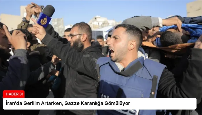İran’da Gerilim Artarken, Gazze Karanlığa Gömülüyor