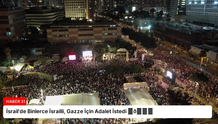 İsrail’de Binlerce İsrailli, Gazze İçin Adalet İstedi ⏬👇