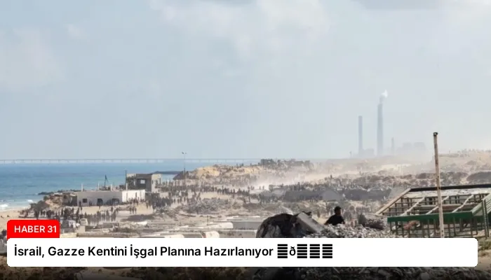 İsrail, Gazze Kentini İşgal Planına Hazırlanıyor ⏬👇
