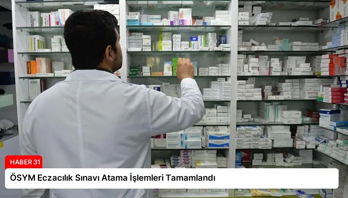 ÖSYM Eczacılık Sınavı Atama İşlemleri Tamamlandı