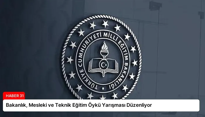 Bakanlık, Mesleki ve Teknik Eğitim Öykü Yarışması Düzenliyor