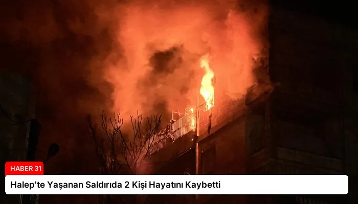 Halep’te Yaşanan Saldırıda 2 Kişi Hayatını Kaybetti