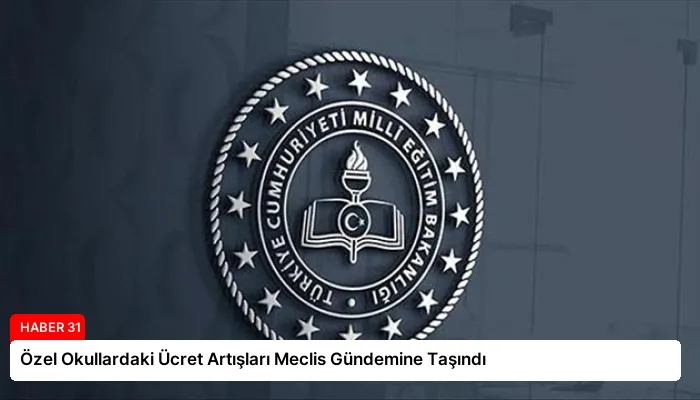 Özel Okullardaki Ücret Artışları Meclis Gündemine Taşındı