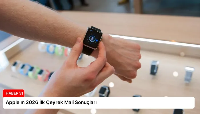 Apple’ın 2026 İlk Çeyrek Mali Sonuçları