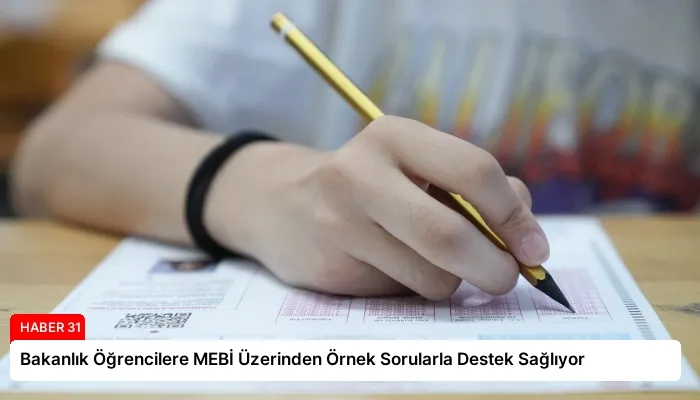 Bakanlık Öğrencilere MEBİ Üzerinden Örnek Sorularla Destek Sağlıyor