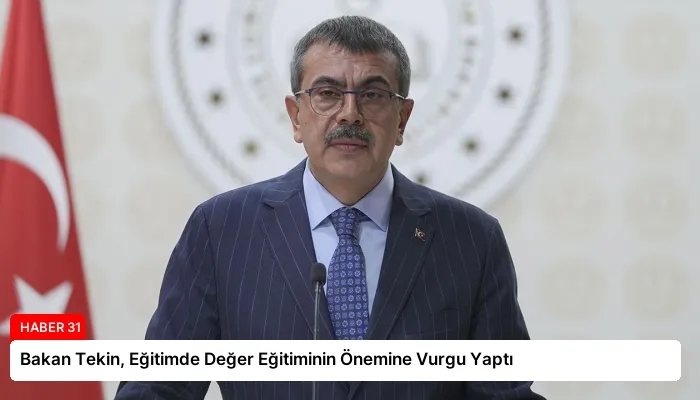 Bakan Tekin, Eğitimde Değer Eğitiminin Önemine Vurgu Yaptı