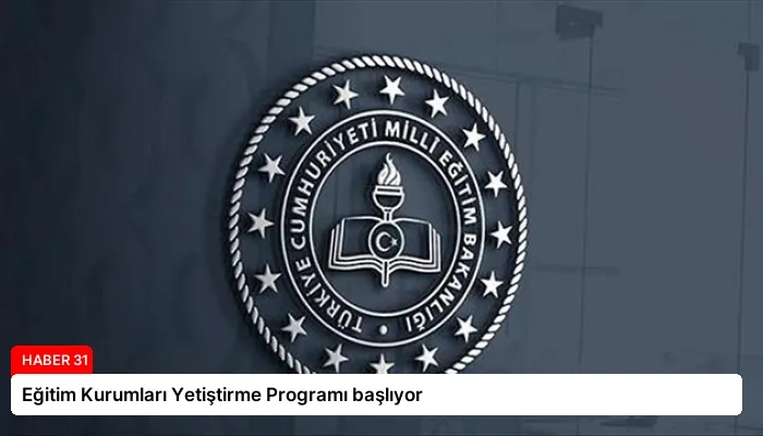 Eğitim Kurumları Yetiştirme Programı başlıyor
