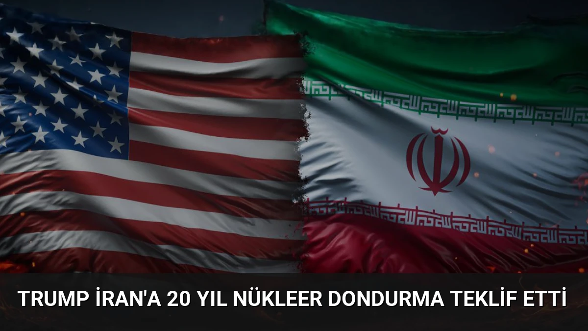 Trump İran’a 20 Yıl Nükleer Dondurma Teklif Etti