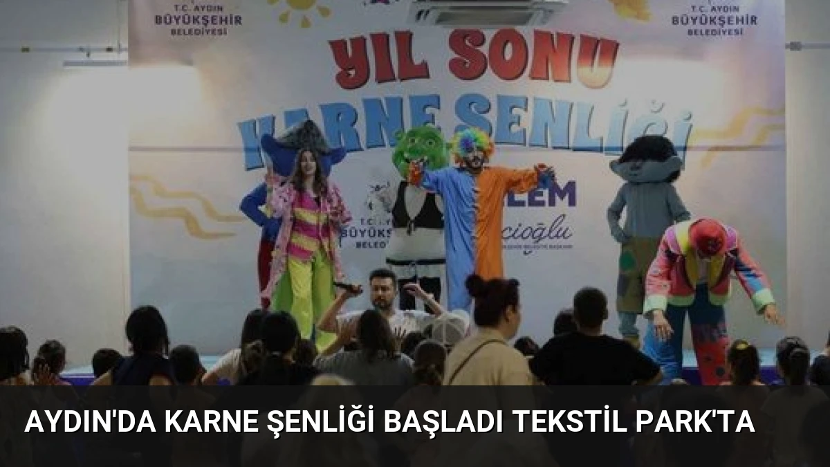 Aydın’da Karne Şenliği Başladı Tekstil Park’ta