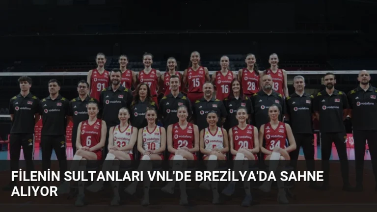 Filenin Sultanları VNL’de Brezilya’da Sahne Alıyor