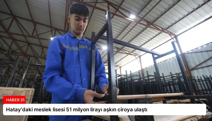 Hatay’daki meslek lisesi 51 milyon lirayı aşkın ciroya ulaştı