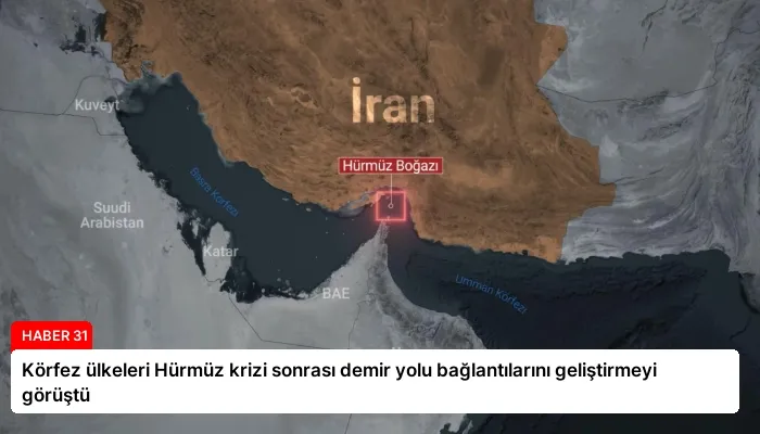 Körfez ülkeleri Hürmüz krizi sonrası demir yolu bağlantılarını geliştirmeyi görüştü