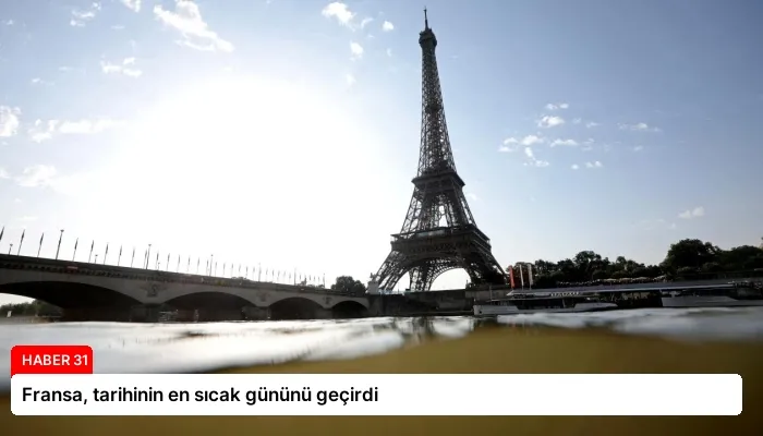Fransa, tarihinin en sıcak gününü geçirdi
