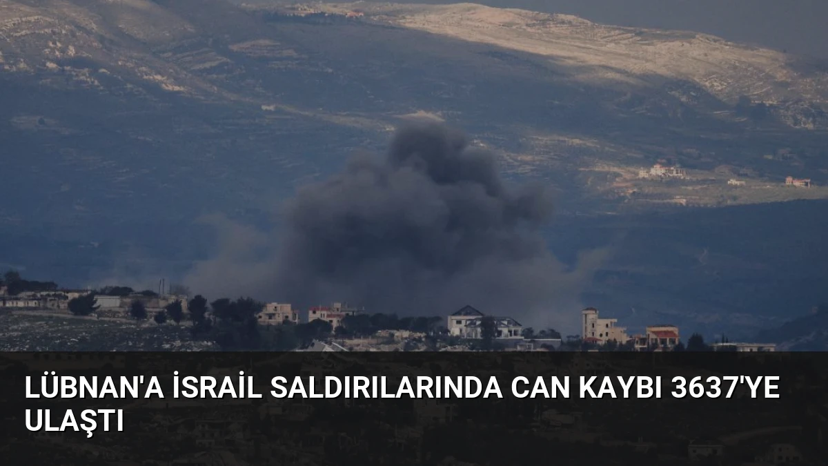 Lübnan’a İsrail Saldırılarında Can Kaybı 3637’ye Ulaştı