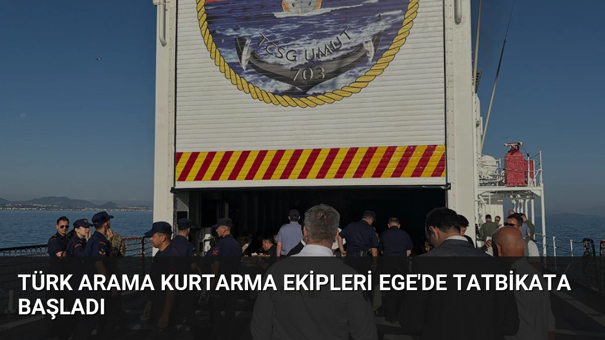 Türk Arama Kurtarma Ekipleri Ege’de Tatbikata Başladı