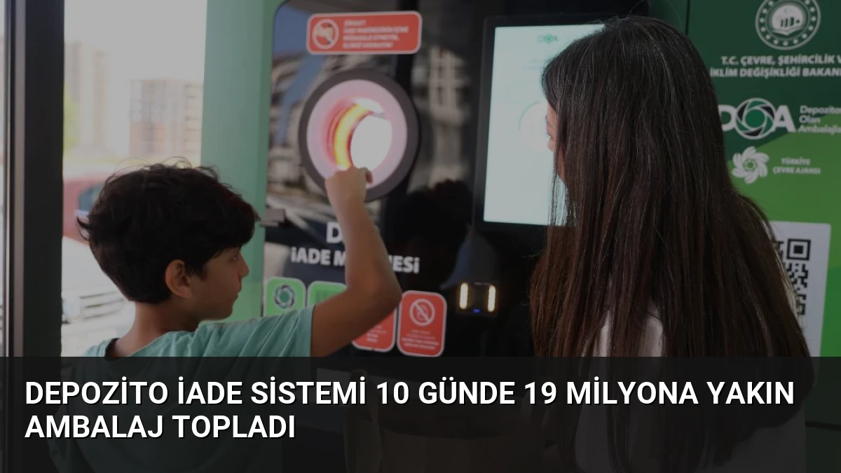 Depozito İade Sistemi 10 Günde 19 Milyona Yakın Ambalaj Topladı