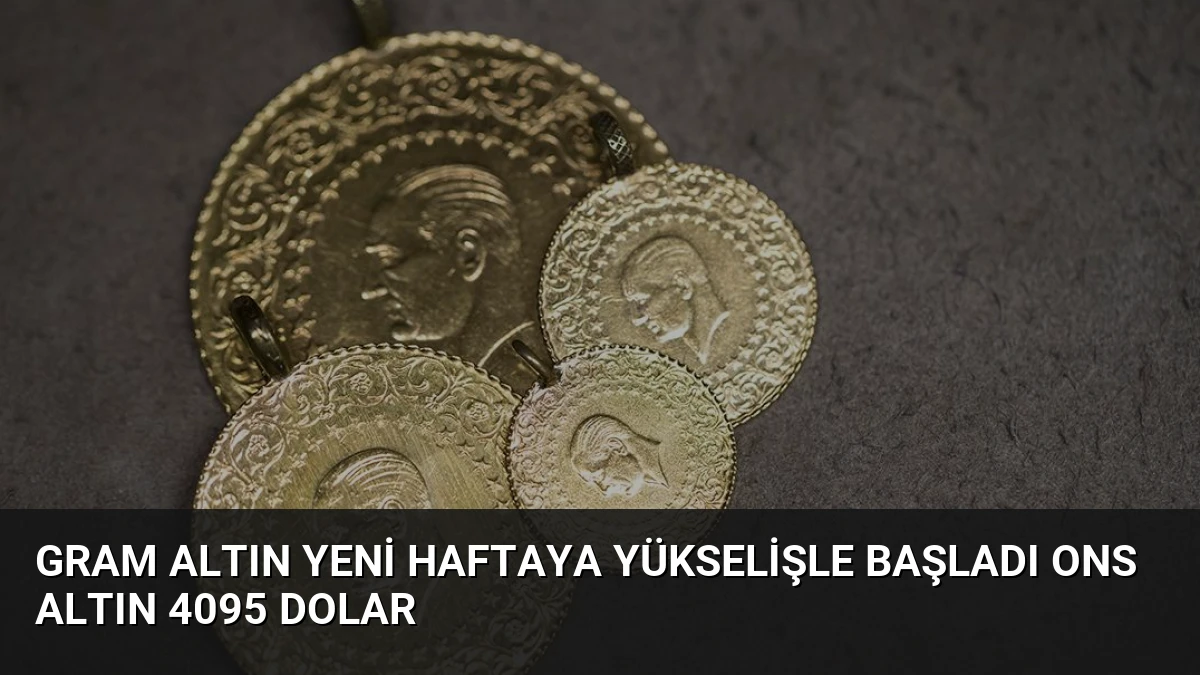 Gram Altın Yeni Haftaya Yükselişle Başladı Ons Altın 4095 Dolar