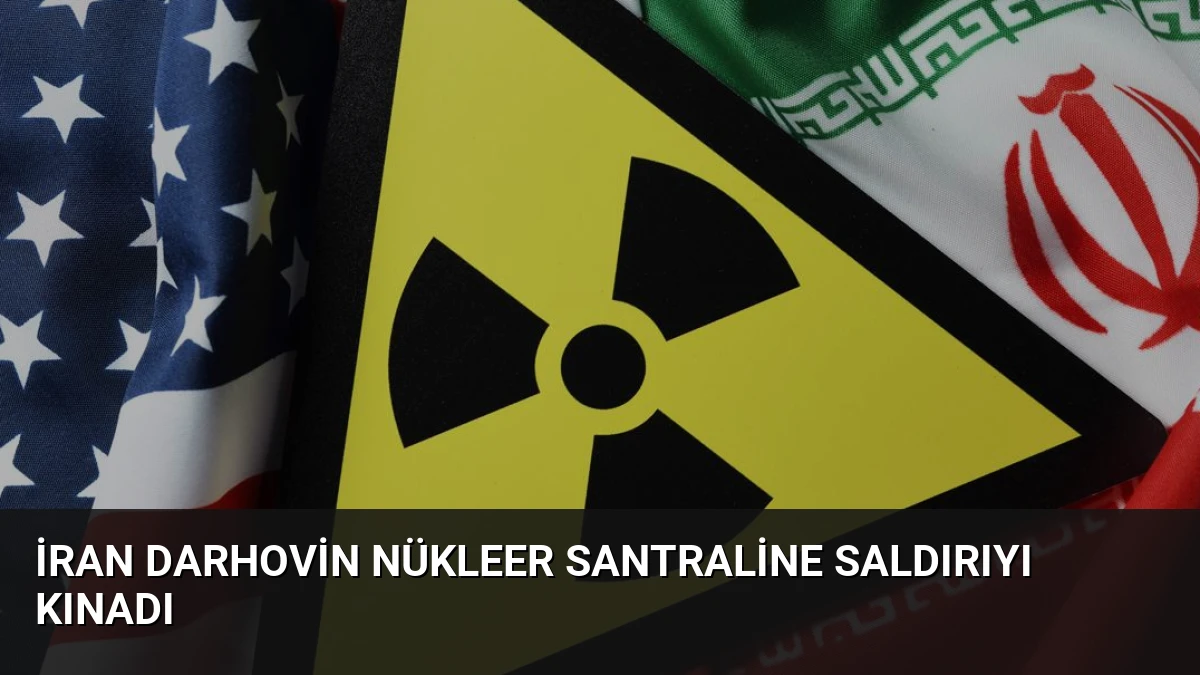 İran Darhovin Nükleer Santraline Saldırıyı Kınadı