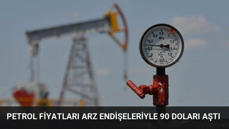 Petrol Fiyatları Arz Endişeleriyle 90 Doları Aştı