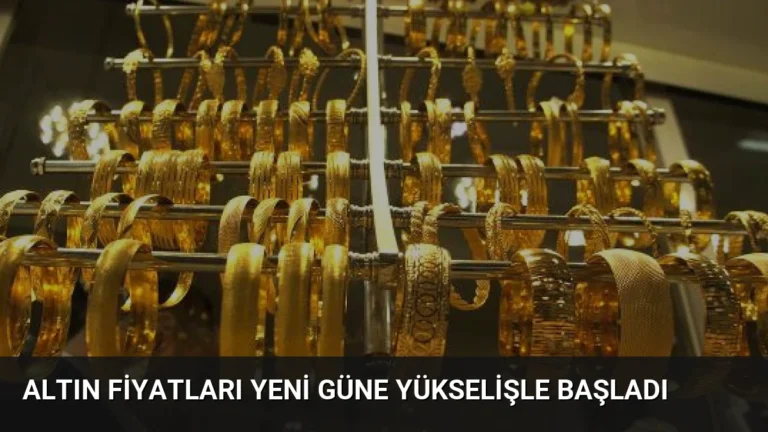 Altın Fiyatları Yeni Güne Yükselişle Başladı