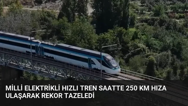 Milli Elektrikli Hızlı Tren Saatte 250 Km Hıza Ulaşarak Rekor Tazeledi
