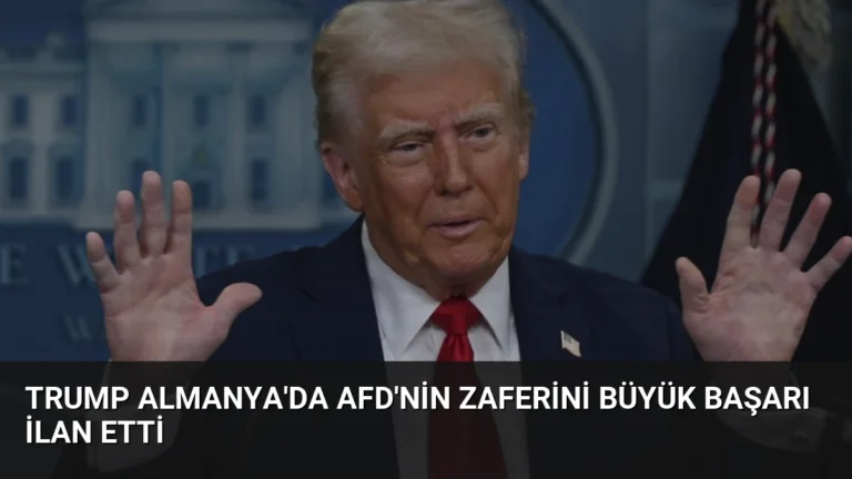 Trump Almanya’da AfD’nin Zaferini Büyük Başarı İlan Etti