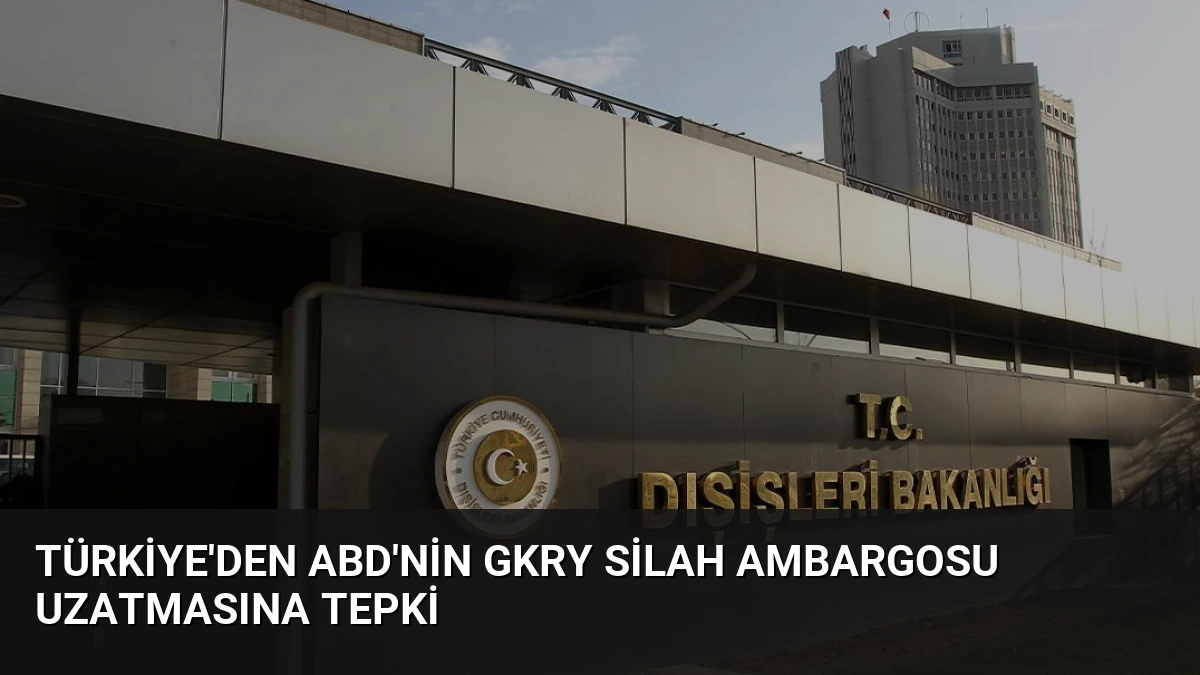 Türkiye’den ABD’nin GKRY Silah Ambargosu Uzatmasına Tepki