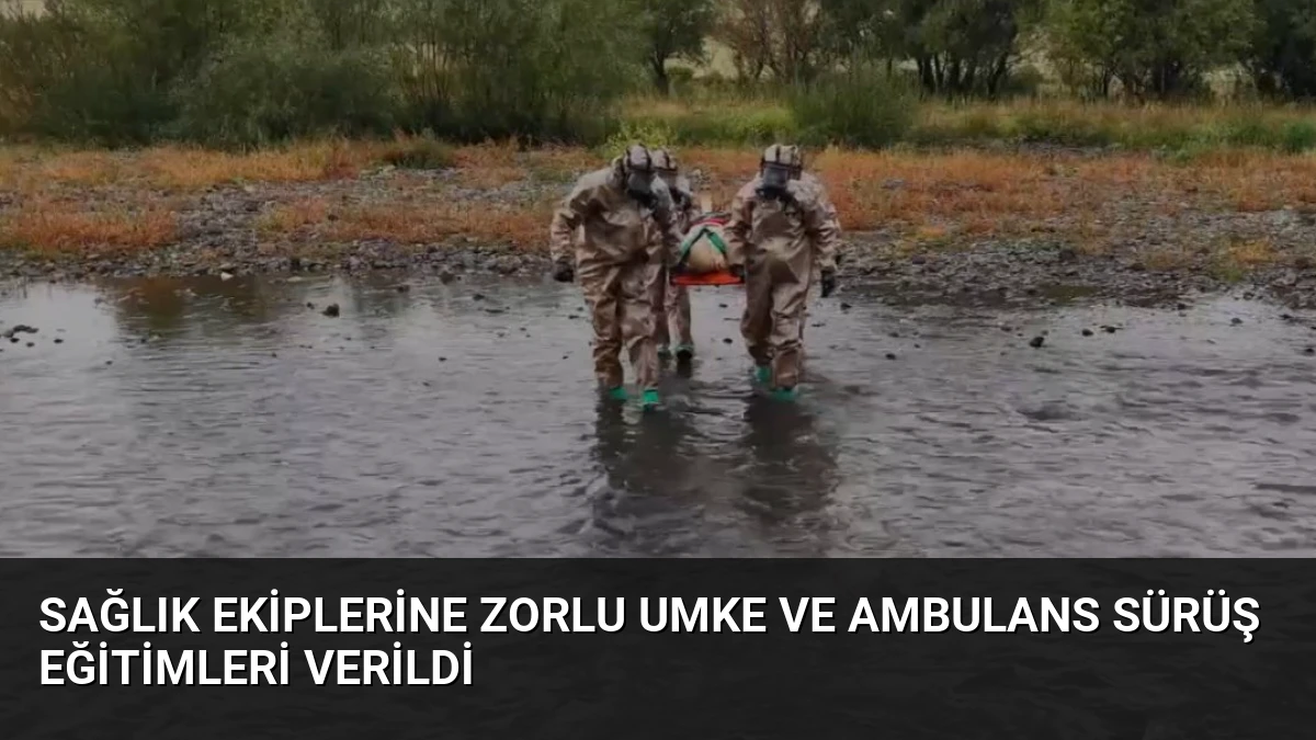 Sağlık Ekiplerine Zorlu UMKE ve Ambulans Sürüş Eğitimleri Verildi